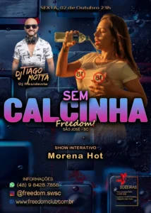 Imagem promocional da festa Sem Calcinha no Freedom Club São José com DJ Tiago Motta e show de Morena Hot.