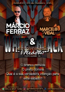 White & Black: Noite do Espartilho com Márcio Ferraz e Marcelo Vidal na Freedom Club em Porto Alegre.