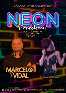 Cartaz da festa Neon Freedom Night com DJ Marcelo Vidal e show interativo de Vivi em Porto Alegre